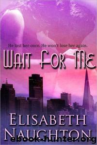 Wait for Me by Elisabeth Naughton