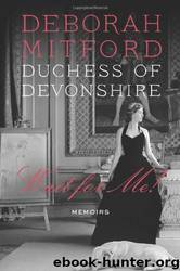 Wait for Me!: Memoirs by Deborah Vivien Freeman-mitford Cavendish Devonshire; Charlotte Mosley