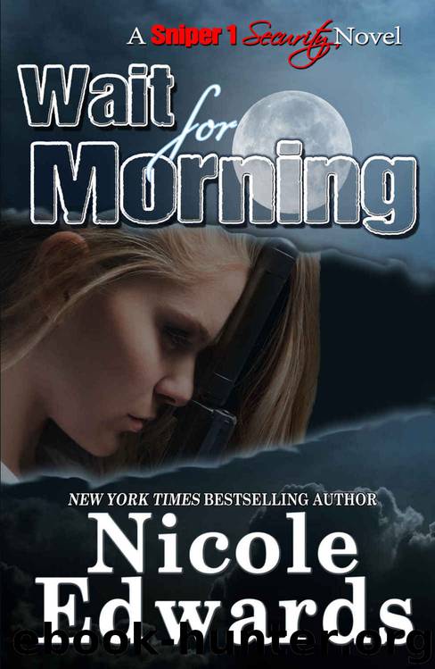 Wait for Morning (Sniper 1 Security #1) by Nicole Edwards