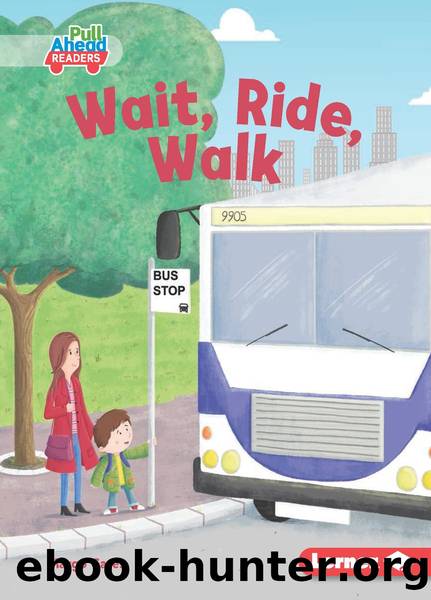 Wait, Ride, Walk by Margo Gates