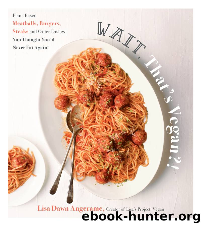 Wait, That’s Vegan?! by Lisa Dawn Angerame