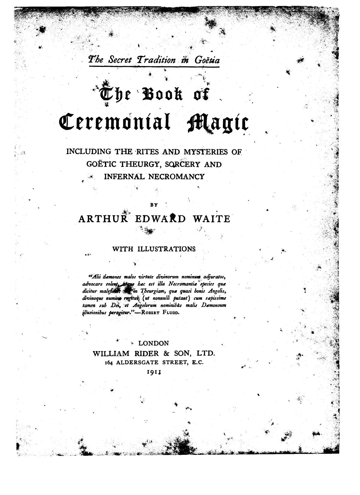 Waite - The Book of Ceremonial Magic by Including the Rites & Mysteries of Goetic Theurgy Sorce