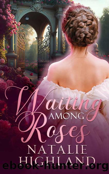 Waiting Among Roses by Highland Natalie