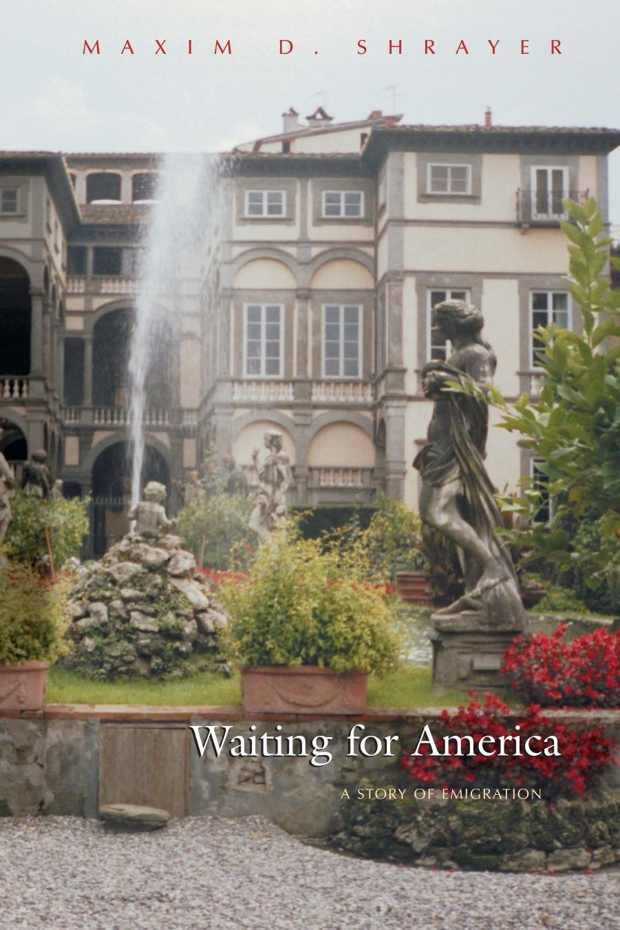 Waiting For America: A Story of Emigration by Maxim D. Shrayer