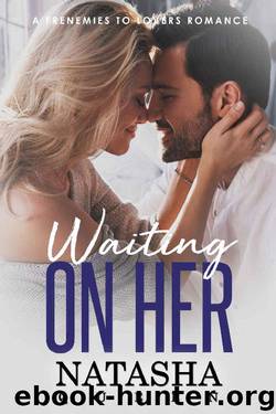 Waiting On Her: A Frenemies to Lovers Romance (Wedding Series Book 2) by Natasha Queen