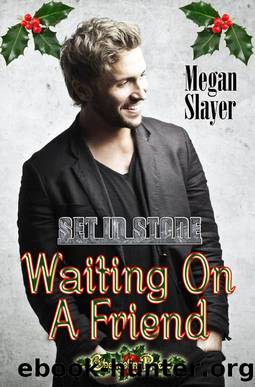 Waiting On a Friend by Megan Slayer
