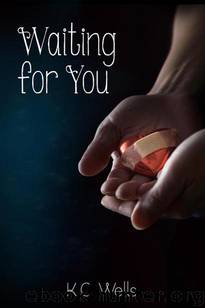 Waiting for You by Wells K.C
