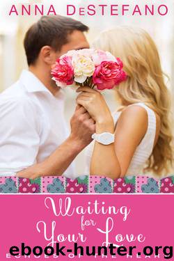 Waiting for Your Love (Echoes of the Heart) by Anna DeStefano