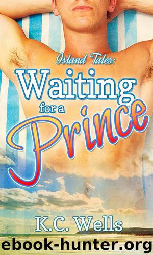 Waiting for a Prince (Island Tales) by Wells K.C