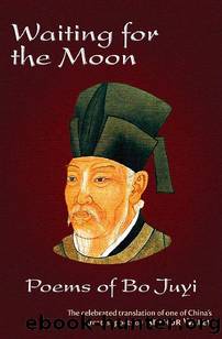 Waiting for the Moon by Juyi Bai & Arthur Waley