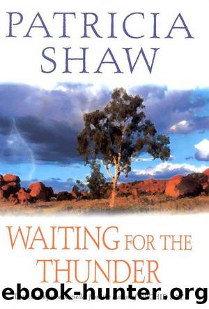 Waiting for the Thunder: A vivid Australian saga of strength and survival by Patricia Shaw