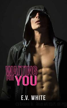 Waiting for you: A troubled vulnerable hero romance by E.V. White