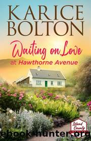 Waiting on Love at Hawthorne Avenue: A Small Town Romance (Island County Series Book 15) by Karice Bolton