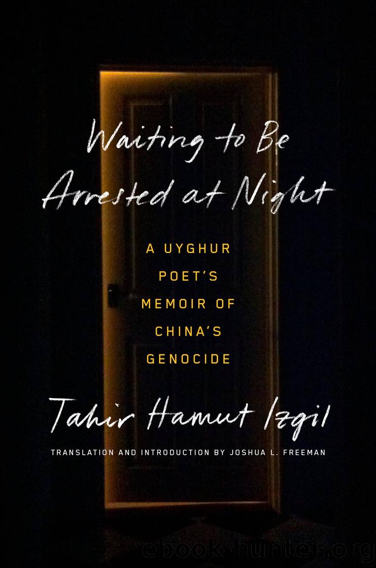 Waiting to Be Arrested at Night by Tahir Hamut Izgil