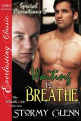 Waiting to Breathe [Special Operations 5] (Siren Publishing Everlasting Classic ManLove) by Stormy Glenn
