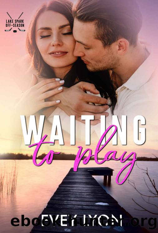 Waiting to Play (Lake Spark Off-Season Book 3) by Evey Lyon