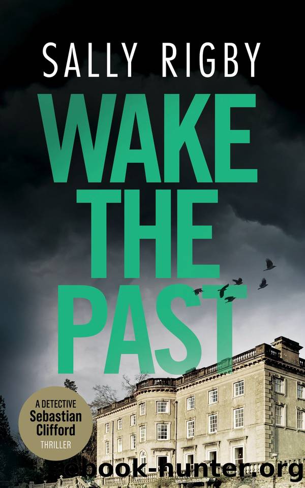 Wake The Past: A Midlands Crime Thriller (Detective Sebastian Clifford - Book 6) by Sally Rigby