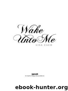 Wake Unto Me by Cach Lisa