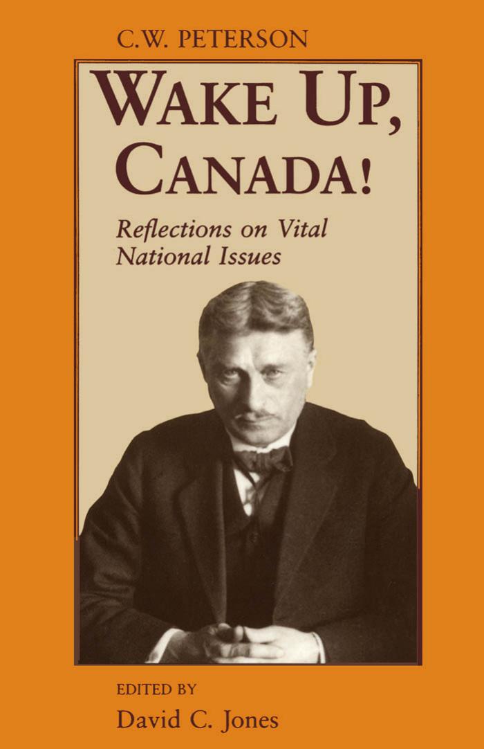 Wake Up Canada: Reflections on Vital National Issues by C. W. Peterson