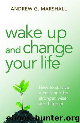 Wake Up and Change Your Life by Andrew G. Marshall