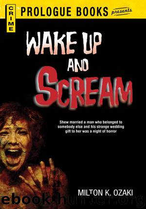 Wake Up and Scream by Milton K. Ozaki