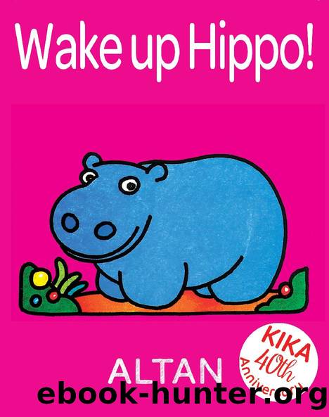 Wake Up, Hippo! by Unknown