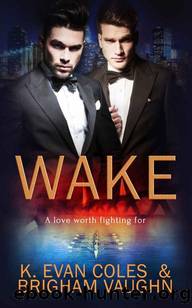 Wake by K. Evan Coles & Brigham Vaughn