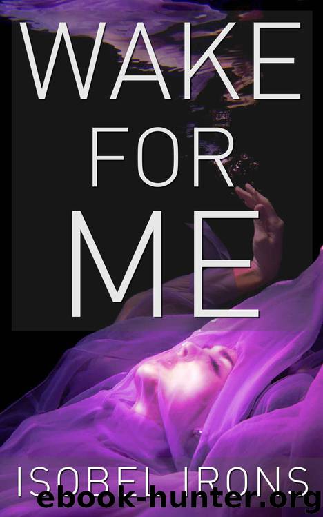 Wake for Me (Life or Death Series) by Irons Isobel