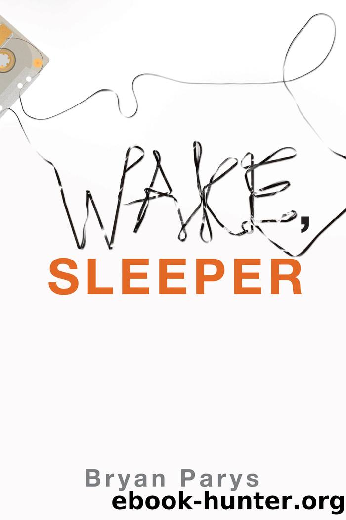Wake, Sleeper by Parys Bryan;