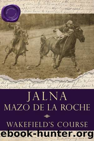 Wakefield's Course by Mazo de la Roche