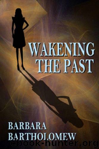 Wakening the Past: A Time Travel Romance (Medicine Stick Series Book 2) by Bartholomew Barbara