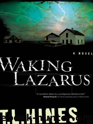 Waking Lazarus by T. L. Hines