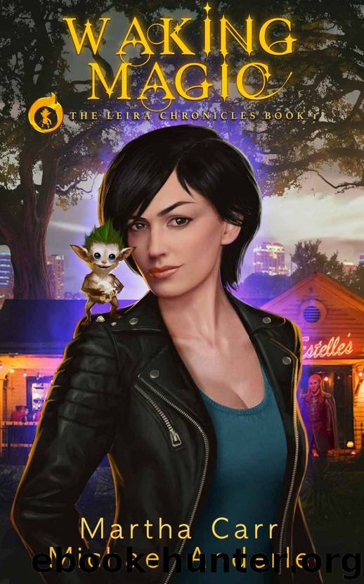 Waking Magic: The Revelations of Oriceran (The Leira Chronicles Book 1) by Martha Carr & Michael Anderle