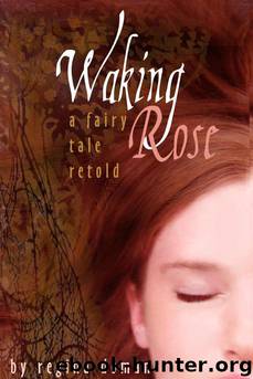 Waking Rose: A Fairy Tale Retold by Doman Regina