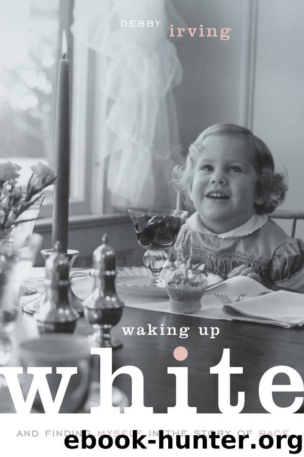 Waking Up White by Debby Irving