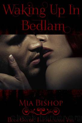 Waking Up in Bedlam by Mia Bishop