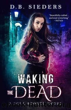 Waking the Dead by D. B. Sieders