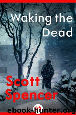 Waking the Dead by Scott Spencer