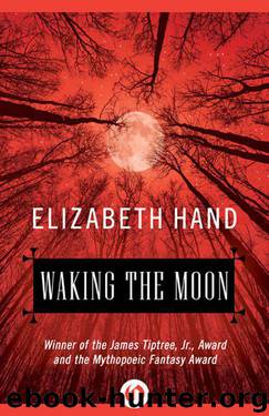 Waking the Moon by Elizabeth Hand