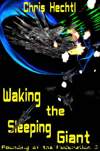 Waking the Sleeping Giant: The First Terran Interstellar War 2 (Founding of the Federation Book 5) by Chris Hechtl