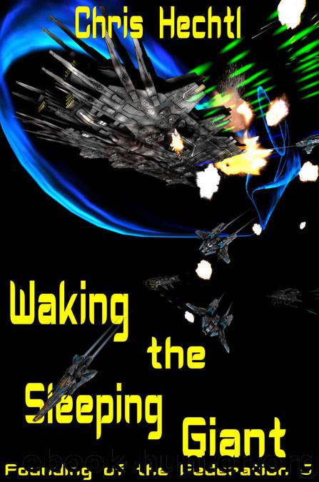 Waking the Sleeping Giant: The First Terran Interstellar War 2 (Founding of the Federation Book 5) by Hechtl Chris & Hechtl Chris