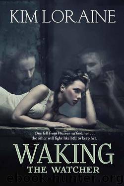 Waking the Watcher by Kim Loraine