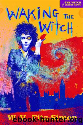 Waking the Witch (The Witch of Cheyne Heath Book 1) by W. V. Fitz-Simon