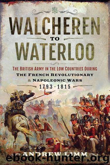 Walcheren to Waterloo by Andrew Limm