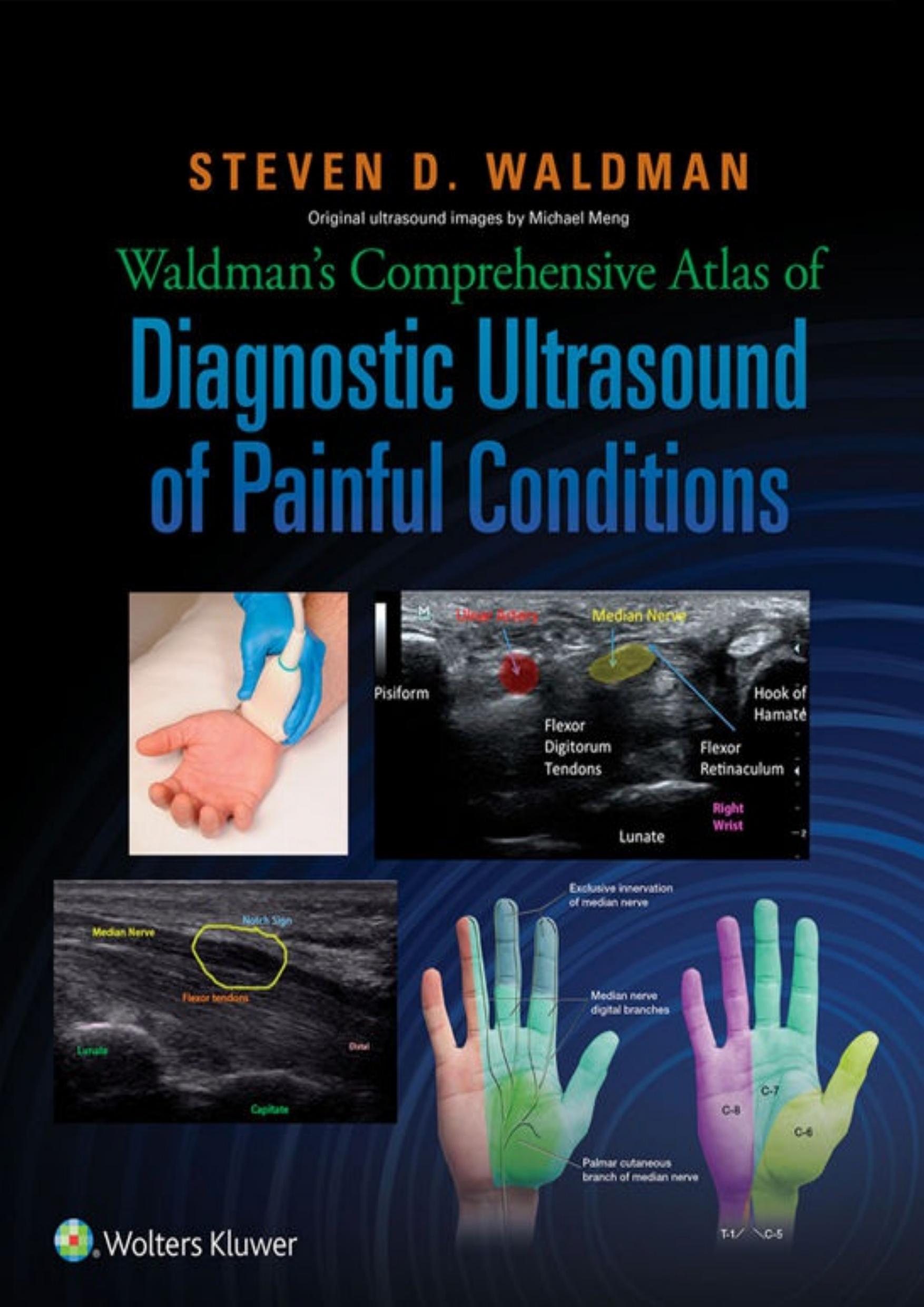 Waldmanâs Comprehensive Atlas of Diagnostic Ultrasound of Painful Conditions by Steven D. Waldman