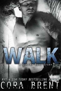 Walk (Gentry Boys) by Cora Brent