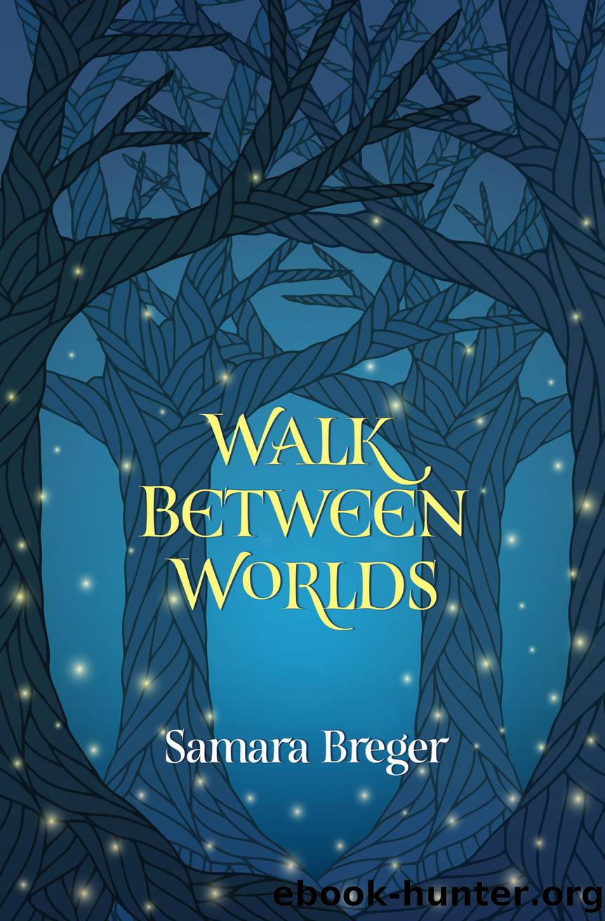 Walk Between Worlds by Samara Breger