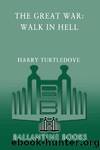 Walk In Hell (The Great War series) by Harry Turtledove
