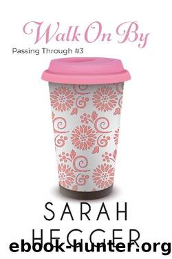 Walk On By by Sarah Hegger