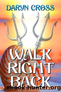 Walk Right Back by Daryn Cross